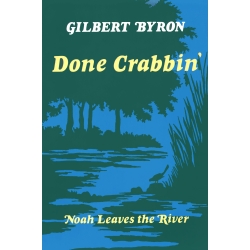 Done Crabbin': Noah Leaves the River